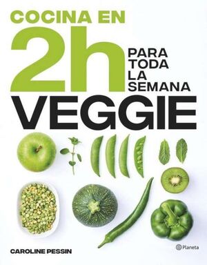 COCINA VEGGIE EN 2H PARA TODA LA SEMANA