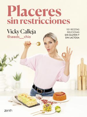 PLACERES SIN RESTRICCIONES. 101 RECETAS DELICIOSAS