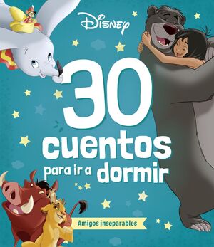 DISNEY. 30 CUENTOS. AMIGOS