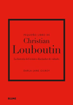 CHRISTIAN LOUBOUTIN (PEQUEÑO LIBRO DE MODA)