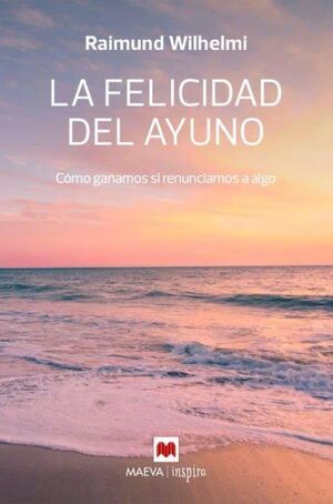 FELICIDAD DEL AYUNO, LA