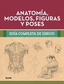 GUÍA OMPLETA DIBUJO. ANATOMÍA, MODELOS, FIGURAS Y