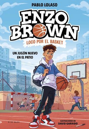 ENZO BROWN: LOCO POR EL BASKET 1 - UN JUGÓN NUEVO