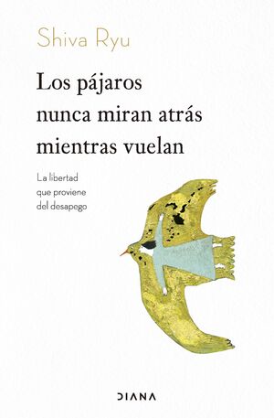 LOS PAJAROS NUNCA MIRAN ATRAS MIENTRAS VUELAN