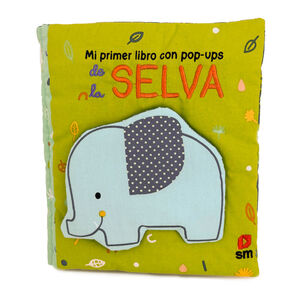 PRIMER LIBRO CON POP-UPS DE LA SELVA, MI (TELA)