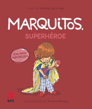 MARQUITOS, SUPERHÉROE (MAYÚSCULAS)