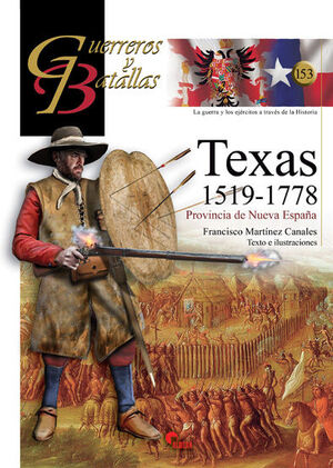 GUERREROS Y BATALLAS 153. TEXAS 1519-1778