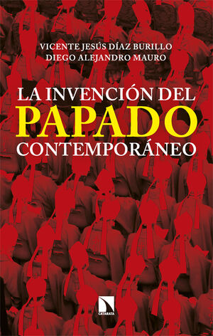 INVENCION DEL PAPADO CONTEMPORANEO, LA