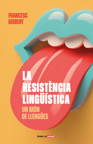 RESISTÈNCIA LINGÜÍSTICA: UN MÓN DE LLENGÜES