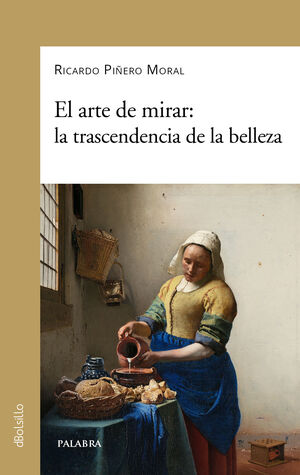 EL ARTE DE MIRAR: LA TRASCENDENCIA DE LA BELLEZA