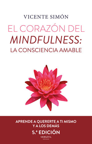 EL CORAZON DEL MINDFULNESS: LA CONSCIENCIA AMABLE