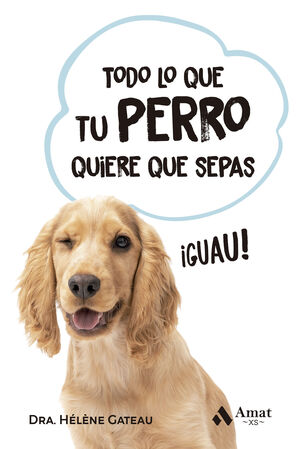 TODO LO QUE TU PERRO QUIERE QUE SEPAS BOLSILLO