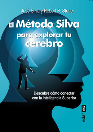 MÉTODO SILVA PARA EXPLORAR TU CEREBRO, EL