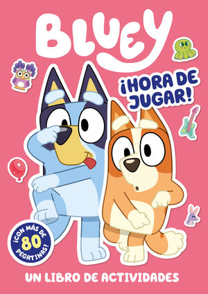 BLUEY. ¡HORA DE JUGAR! ACTIVIDADES