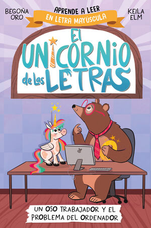 UNICORNIO DE LAS LETRAS 2 - UN OSO TRABAJADOR Y EL