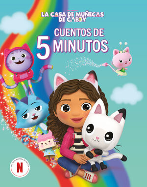 CASA DE MUÑECAS DE GABBY: CUENTOS DE 5 MINUTOS