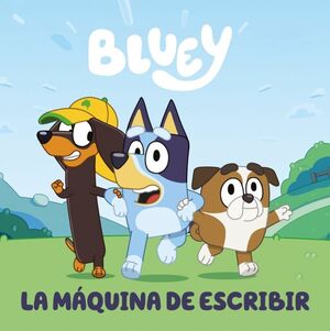 BLUEY. UN CUENTO - LA MÁQUINA DE ESCRIBIR (EDICIÓN