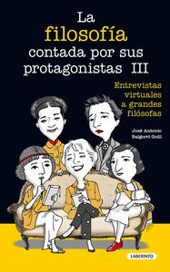 LA FILOSOFÍA CONTADA POR SUS PROTAGONISTAS III